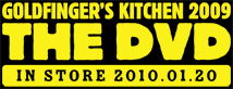 Gold Finger's Kitchen 2009 DVD 2010�N1��20�������I